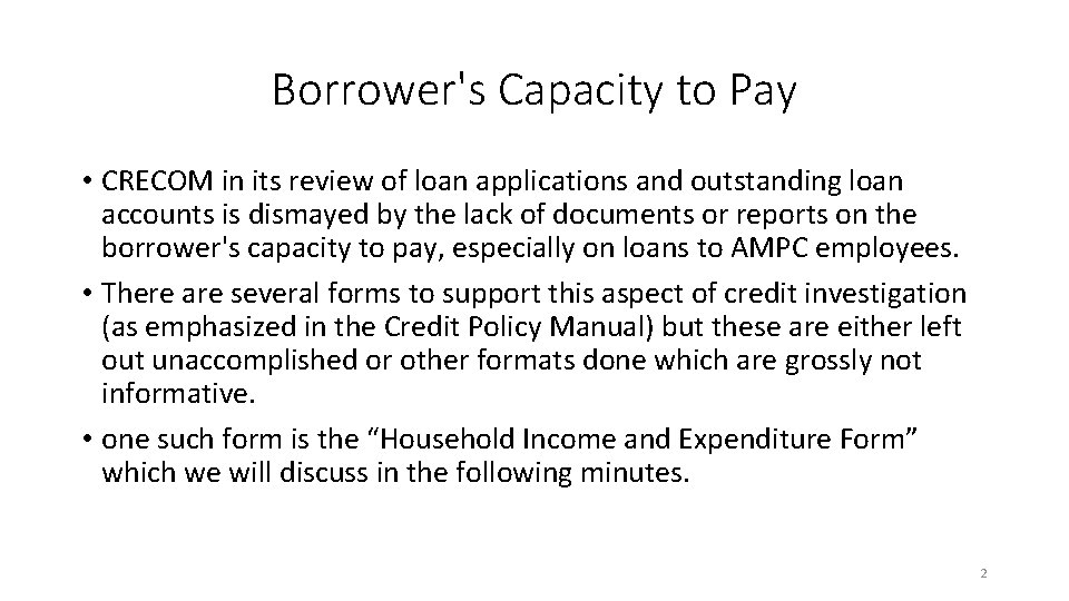 Borrower's Capacity to Pay • CRECOM in its review of loan applications and outstanding