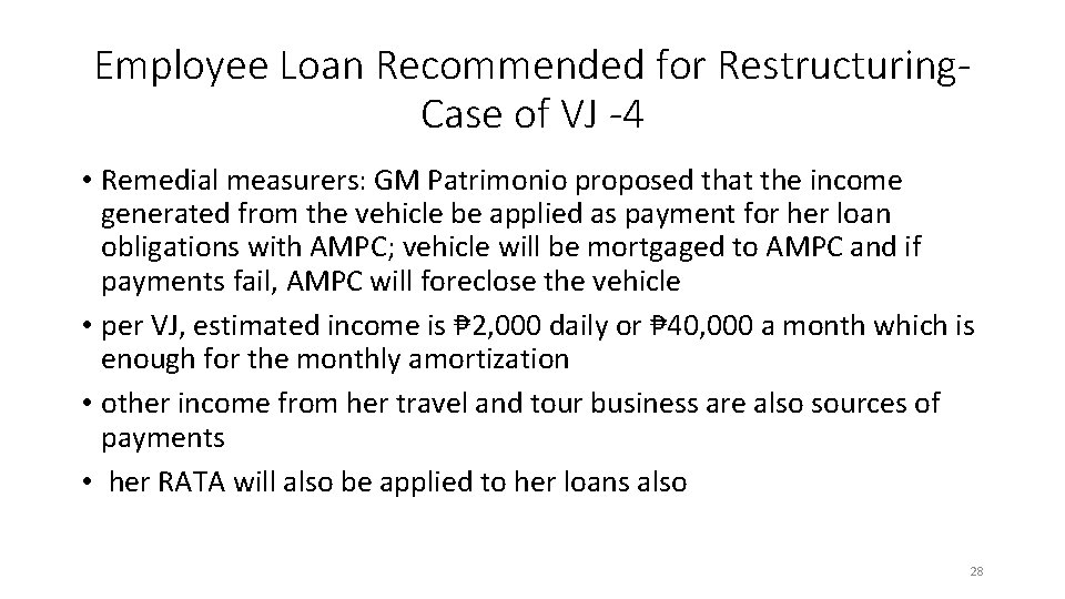 Employee Loan Recommended for Restructuring. Case of VJ -4 • Remedial measurers: GM Patrimonio