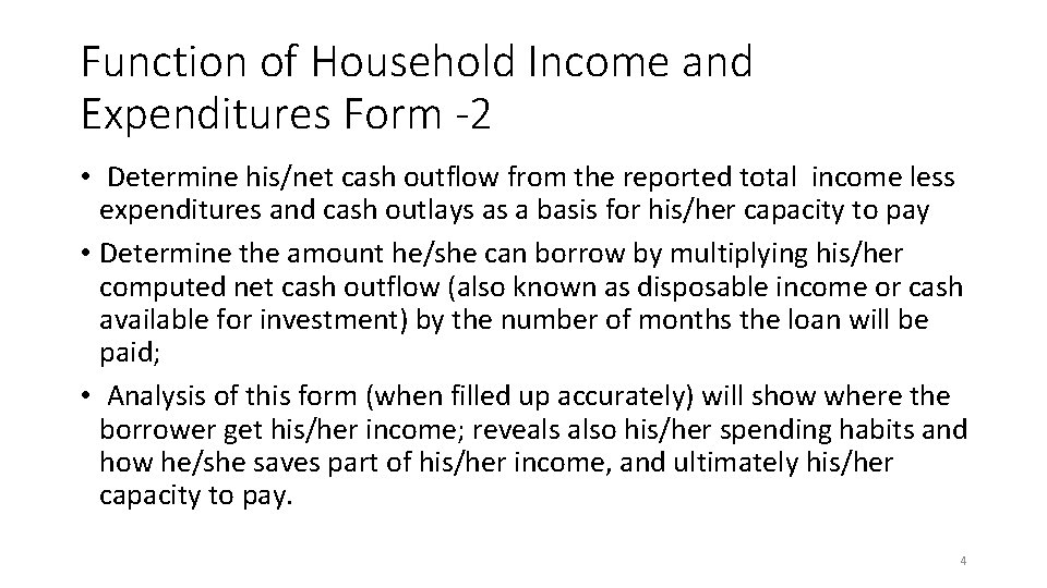 Function of Household Income and Expenditures Form -2 • Determine his/net cash outflow from