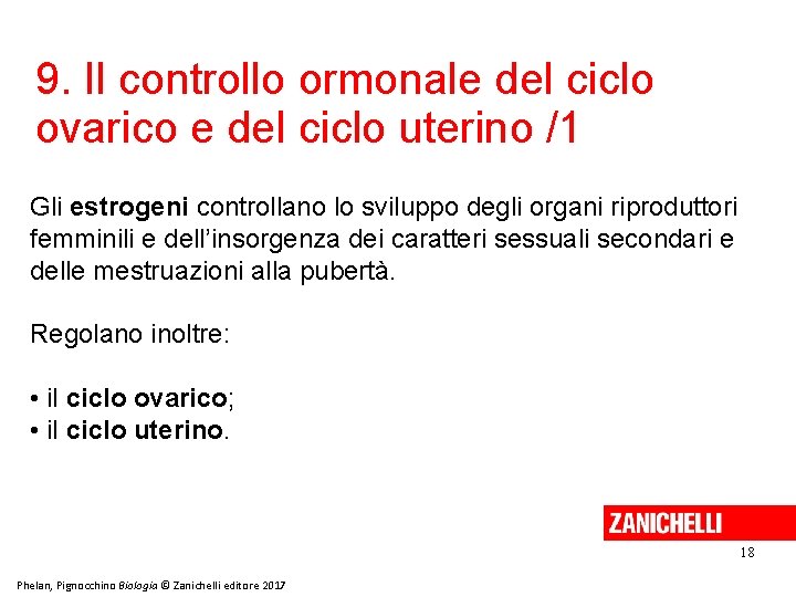 9. Il controllo ormonale del ciclo ovarico e del ciclo uterino /1 Gli estrogeni