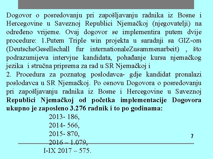 Dogovor o posredovanju pri zapošljavanju radnika iz Bosne i Hercegovine u Saveznoj Republici Njemačkoj