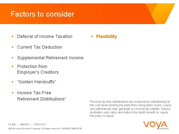 Factors to consider § Deferral of Income Taxation § Flexibility § Current Tax Deduction