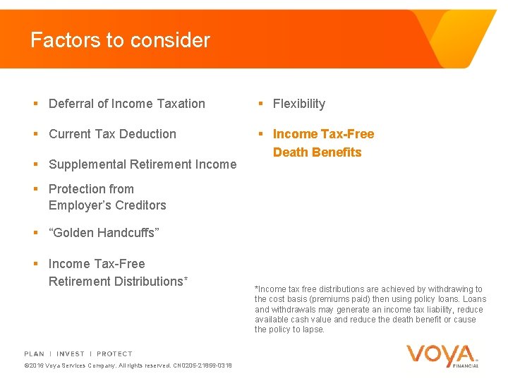 Factors to consider § Deferral of Income Taxation § Flexibility § Current Tax Deduction