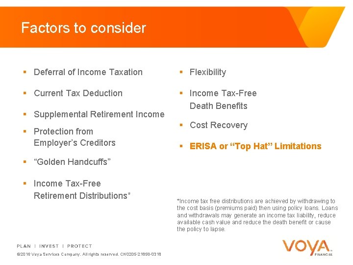 Factors to consider § Deferral of Income Taxation § Flexibility § Current Tax Deduction
