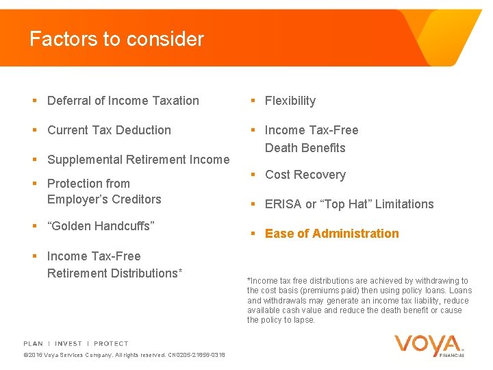 Factors to consider § Deferral of Income Taxation § Flexibility § Current Tax Deduction