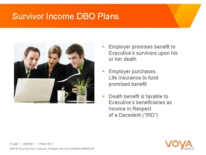 Survivor Income DBO Plans § Employer promises benefit to Executive’s survivors upon his or