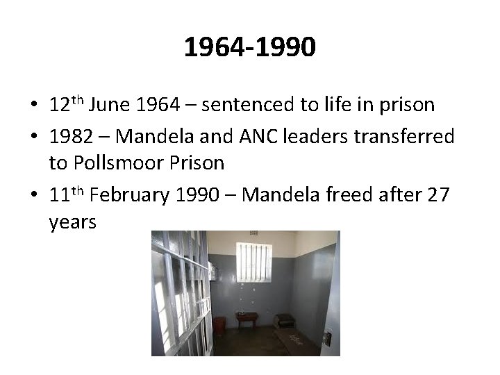 1964 -1990 • 12 th June 1964 – sentenced to life in prison •