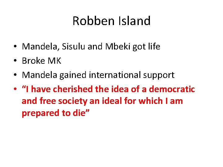 Robben Island • • Mandela, Sisulu and Mbeki got life Broke MK Mandela gained