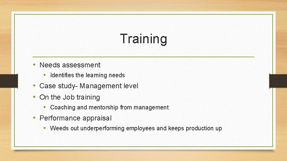 Training • Needs assessment • Identifies the learning needs • Case study- Management level