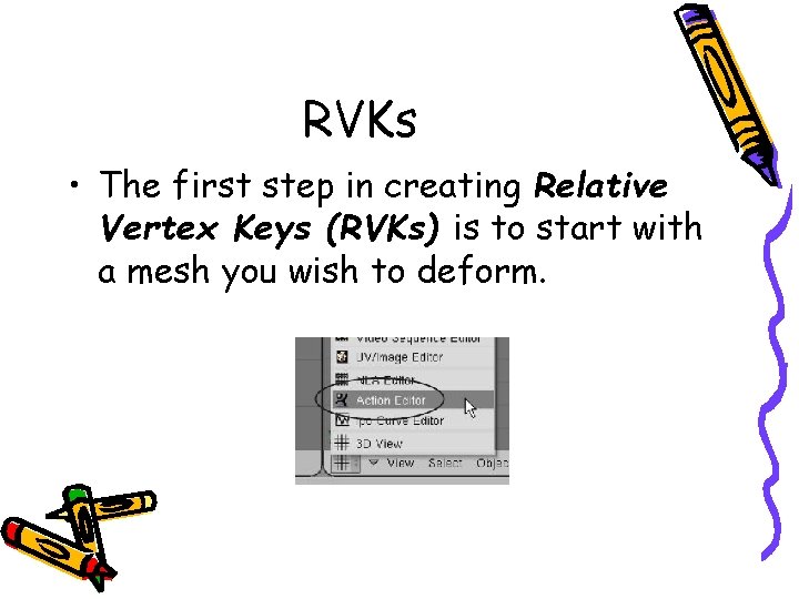 RVKs • The first step in creating Relative Vertex Keys (RVKs) is to start