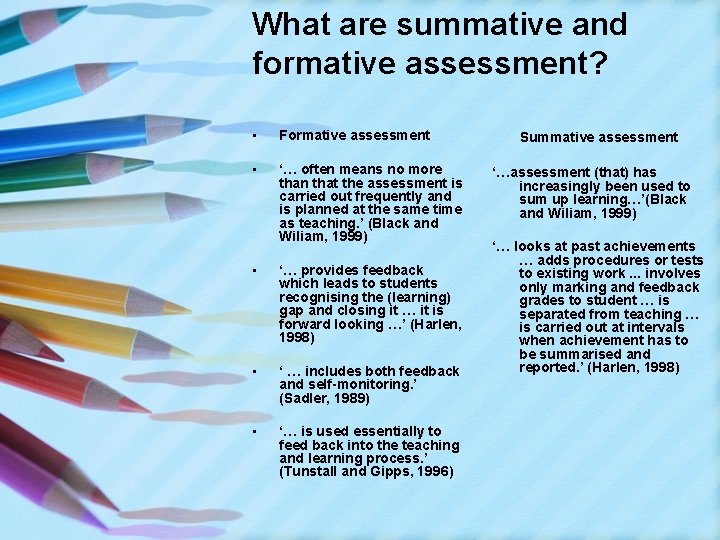 What are summative and formative assessment? • Formative assessment • ‘… often means no