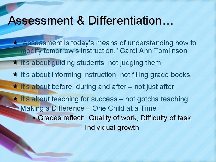Assessment & Differentiation… « “Assessment is today’s means of understanding how to modify tomorrow’s