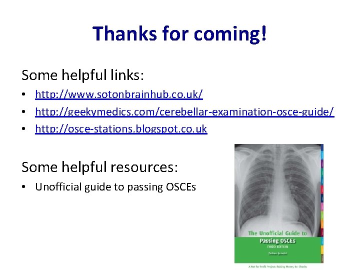 Thanks for coming! Some helpful links: • http: //www. sotonbrainhub. co. uk/ • http: