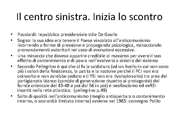 Il centro sinistra. Inizia lo scontro • Pacciardi: repubblica presidenziale stile De Gaulle •