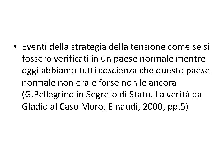  • Eventi della strategia della tensione come se si fossero verificati in un