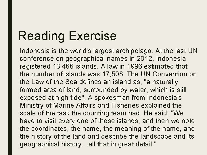 Reading Exercise Indonesia is the world's largest archipelago. At the last UN conference on