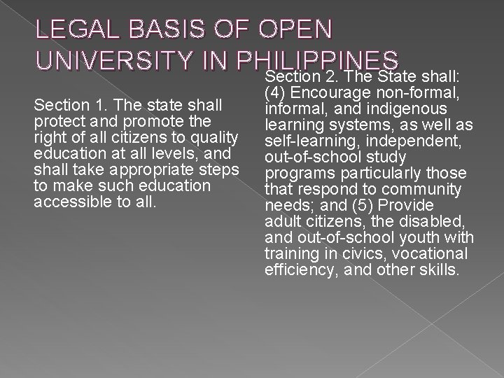 LEGAL BASIS OF OPEN UNIVERSITY IN PHILIPPINES Section 2. The State shall: Section 1.