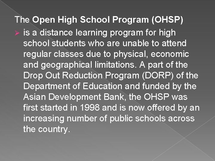 The Open High School Program (OHSP) Ø is a distance learning program for high