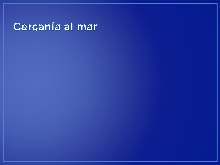 Cercanía al mar 