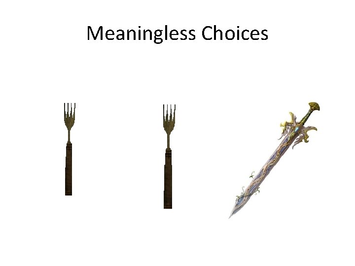 Meaningless Choices 