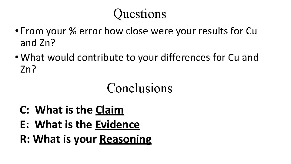 Questions • From your % error how close were your results for Cu and