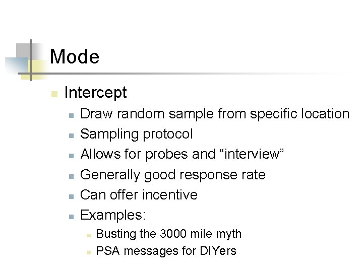 Mode n Intercept n n n Draw random sample from specific location Sampling protocol
