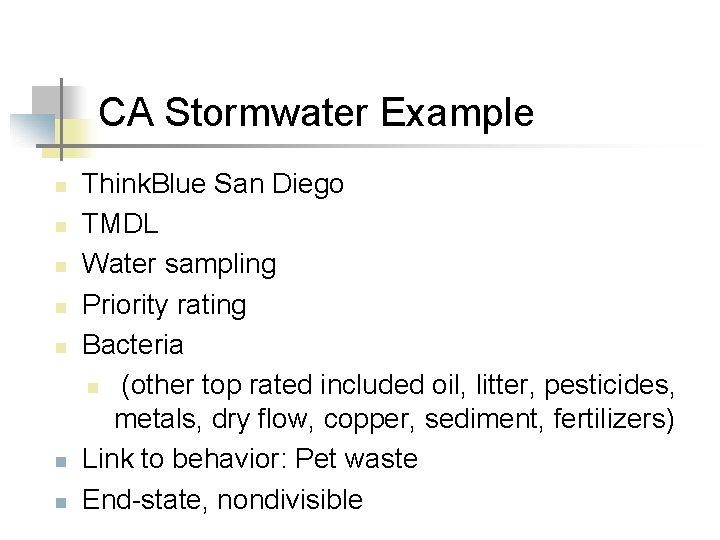 CA Stormwater Example n n n n Think. Blue San Diego TMDL Water sampling