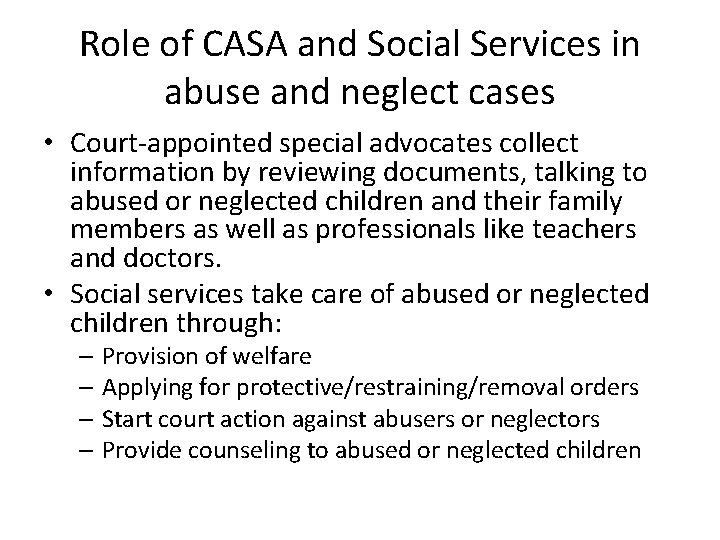 Role of CASA and Social Services in abuse and neglect cases • Court-appointed special