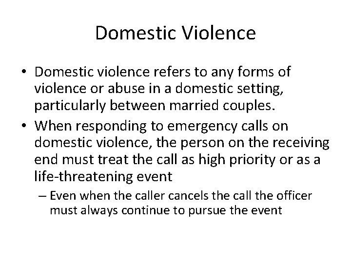 Domestic Violence • Domestic violence refers to any forms of violence or abuse in