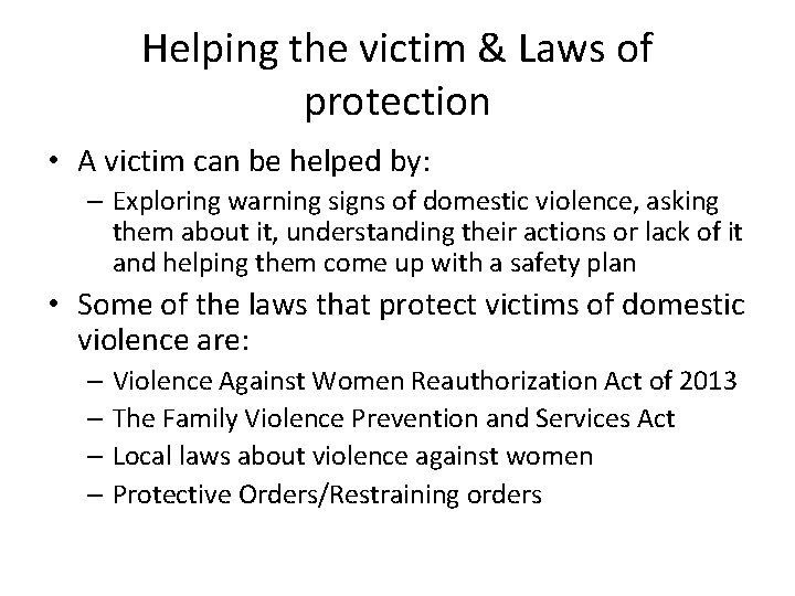 Helping the victim & Laws of protection • A victim can be helped by: