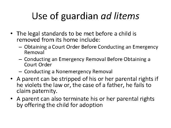 Use of guardian ad litems • The legal standards to be met before a