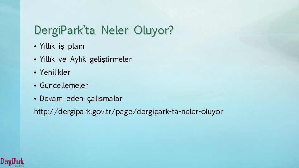 Dergi. Park’ta Neler Oluyor? • Yıllık iş planı • Yıllık ve Aylık geliştirmeler •