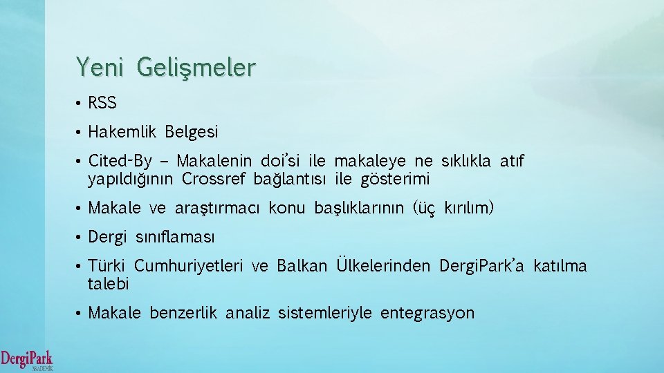 Yeni Gelişmeler • RSS • Hakemlik Belgesi • Cited-By – Makalenin doi’si ile makaleye