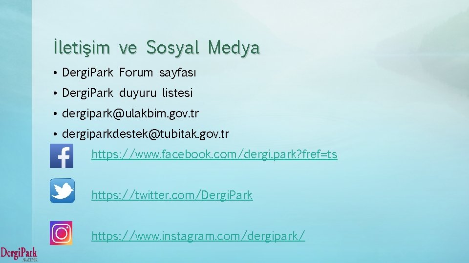 İletişim ve Sosyal Medya • Dergi. Park Forum sayfası • Dergi. Park duyuru listesi