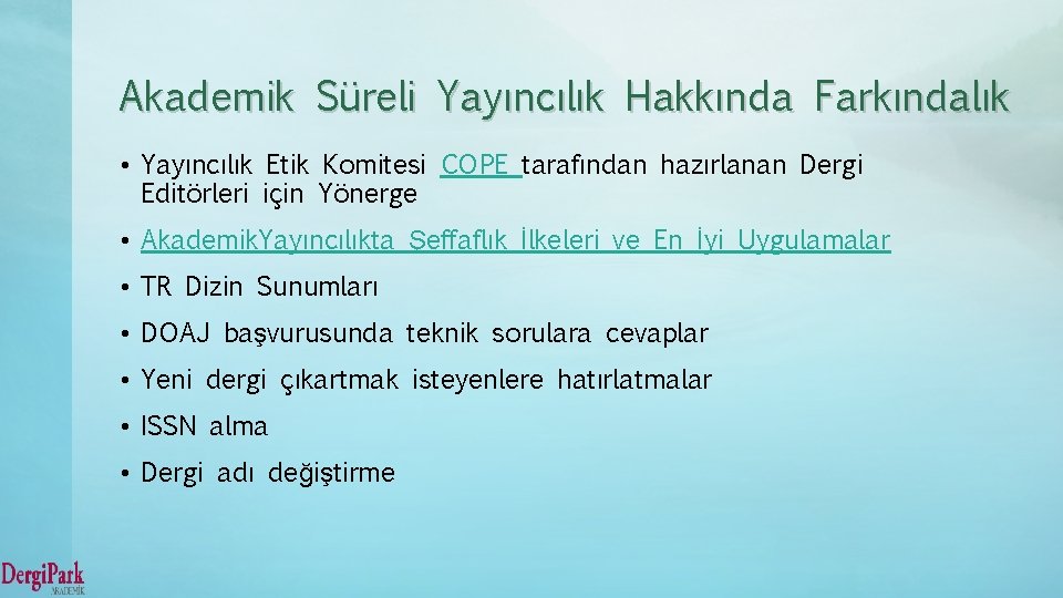 Akademik Süreli Yayıncılık Hakkında Farkındalık • Yayıncılık Etik Komitesi COPE tarafından hazırlanan Dergi Editörleri