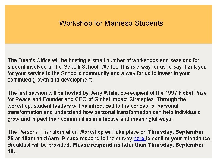 Workshop for Manresa Students The Dean's Office will be hosting a small number of