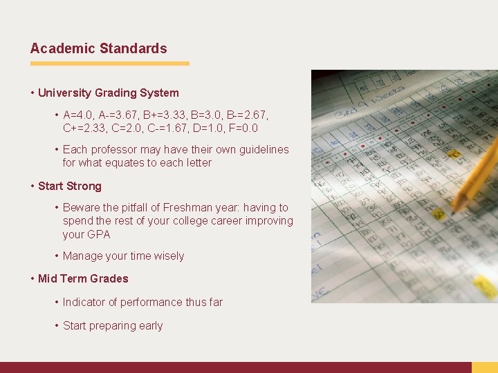 Academic Standards • University Grading System • A=4. 0, A-=3. 67, B+=3. 33, B=3.