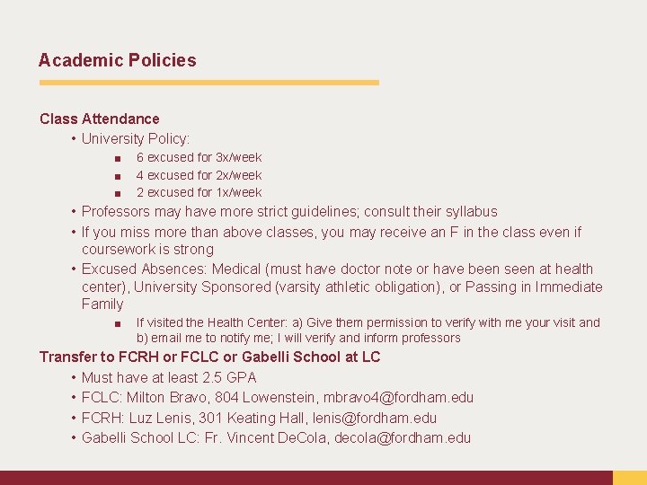 Academic Policies Class Attendance • University Policy: ■ ■ ■ 6 excused for 3