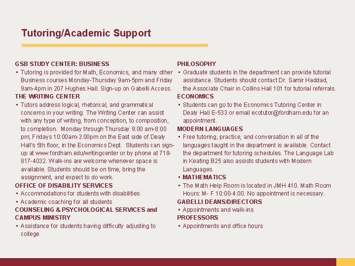 Tutoring/Academic Support GSB STUDY CENTER: BUSINESS • Tutoring is provided for Math, Economics, and