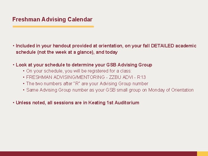 Freshman Advising Calendar • Included in your handout provided at orientation, on your fall