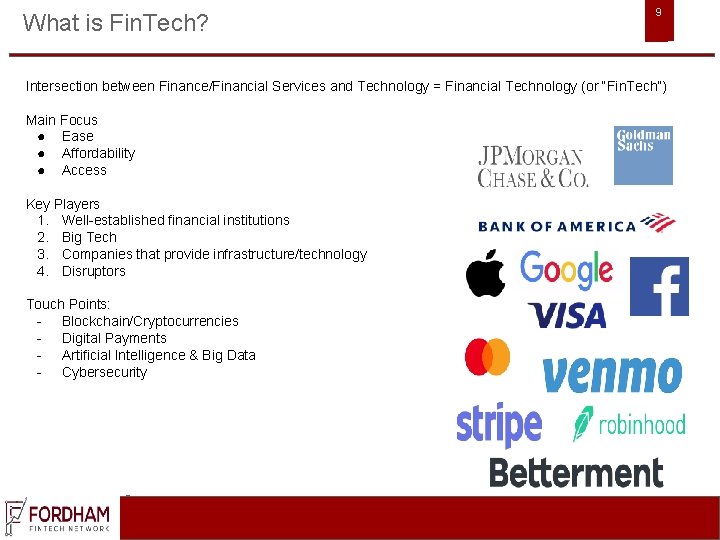 9 What is Fin. Tech? Intersection between Finance/Financial Services and Technology = Financial Technology