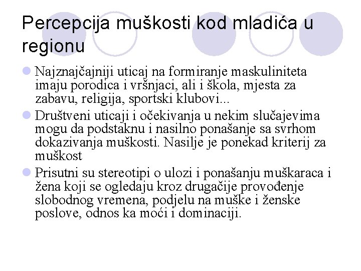 Percepcija muškosti kod mladića u regionu l Najznajčajniji uticaj na formiranje maskuliniteta imaju porodica