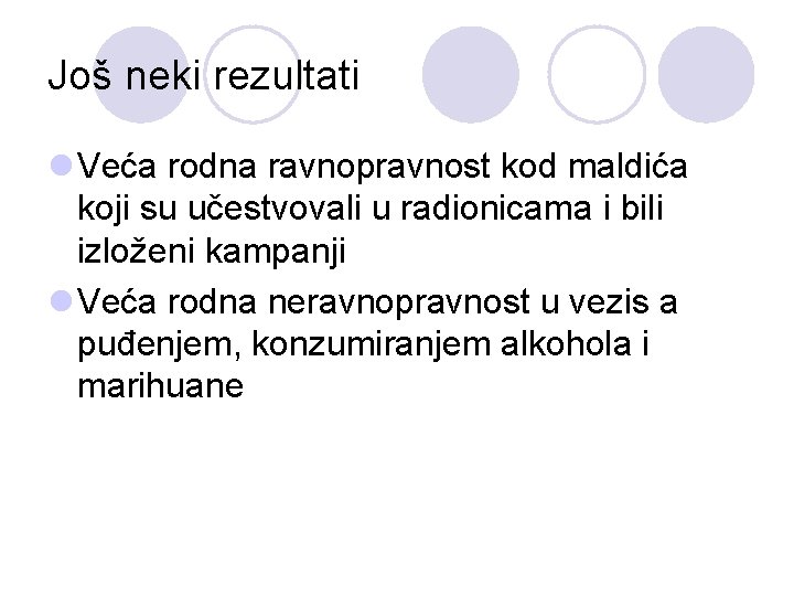 Još neki rezultati l Veća rodna ravnopravnost kod maldića koji su učestvovali u radionicama