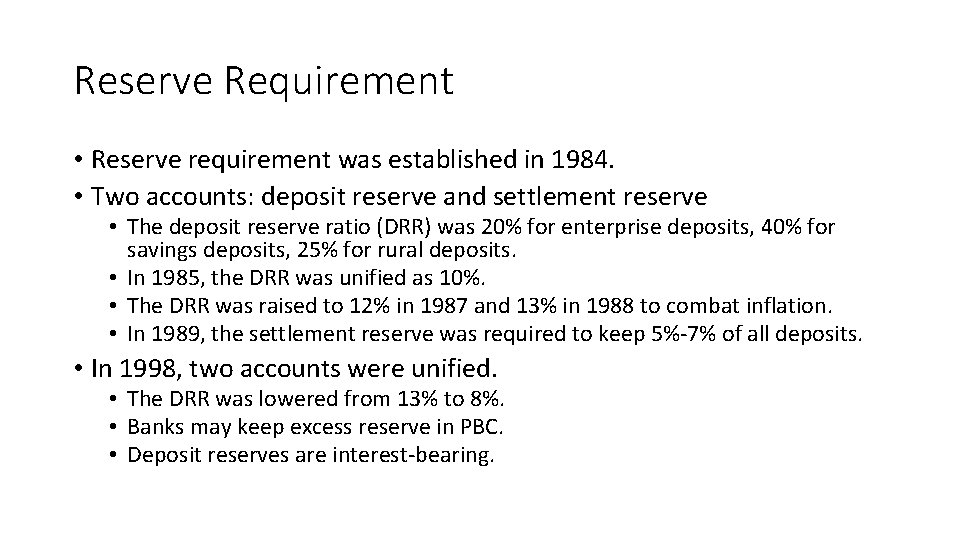 Reserve Requirement • Reserve requirement was established in 1984. • Two accounts: deposit reserve