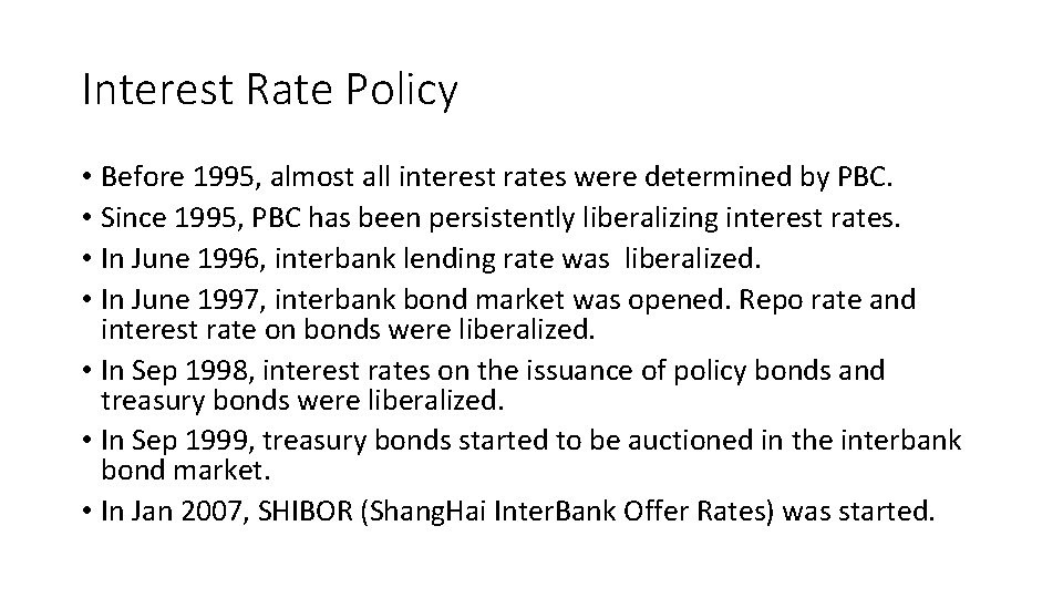 Interest Rate Policy • Before 1995, almost all interest rates were determined by PBC.