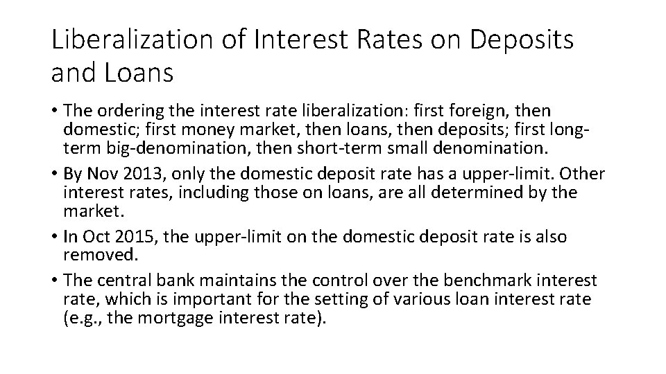 Liberalization of Interest Rates on Deposits and Loans • The ordering the interest rate