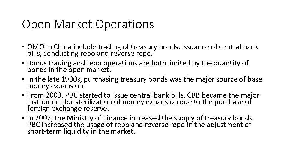 Open Market Operations • OMO in China include trading of treasury bonds, issuance of