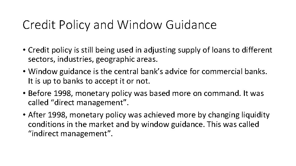 Credit Policy and Window Guidance • Credit policy is still being used in adjusting