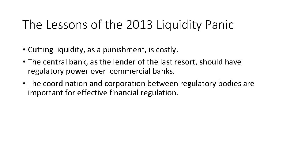 The Lessons of the 2013 Liquidity Panic • Cutting liquidity, as a punishment, is