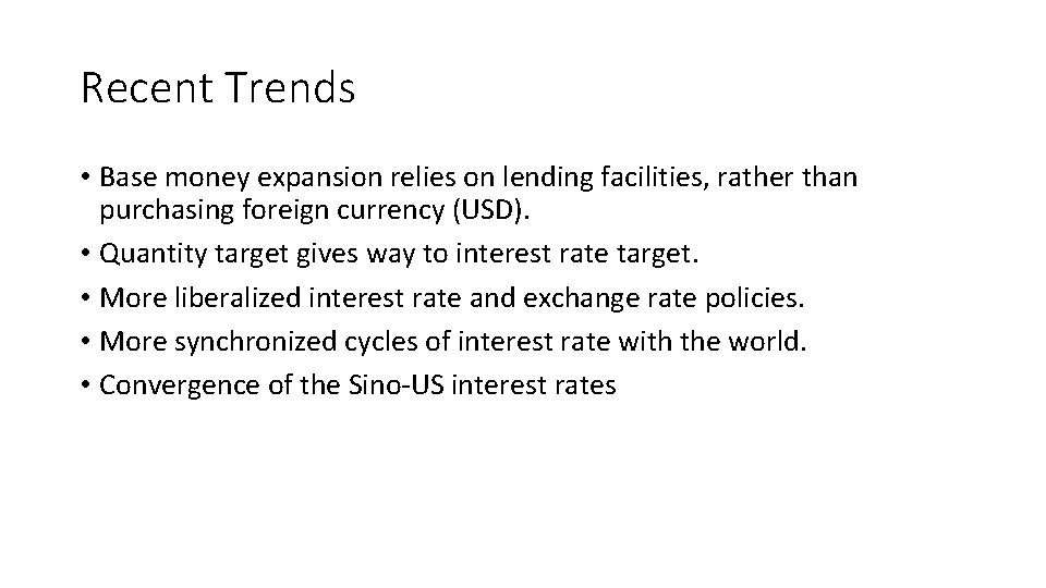 Recent Trends • Base money expansion relies on lending facilities, rather than purchasing foreign